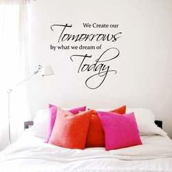Dream Today Create Tomorrow Wall Decal ( KC388 )